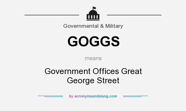 What does GOGGS mean? It stands for Government Offices Great George Street