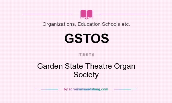 What does GSTOS mean? It stands for Garden State Theatre Organ Society
