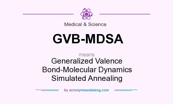 What does GVB-MDSA mean? It stands for Generalized Valence Bond-Molecular Dynamics Simulated Annealing