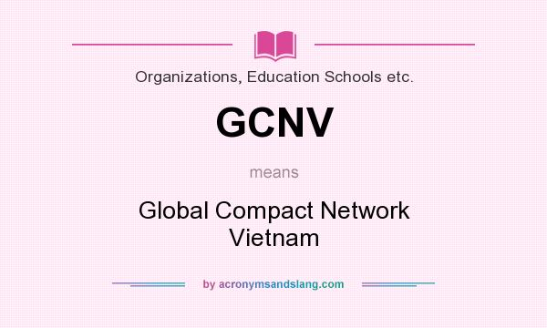 What does GCNV mean? It stands for Global Compact Network Vietnam