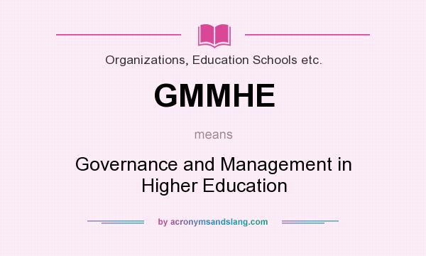 What does GMMHE mean? It stands for Governance and Management in Higher Education
