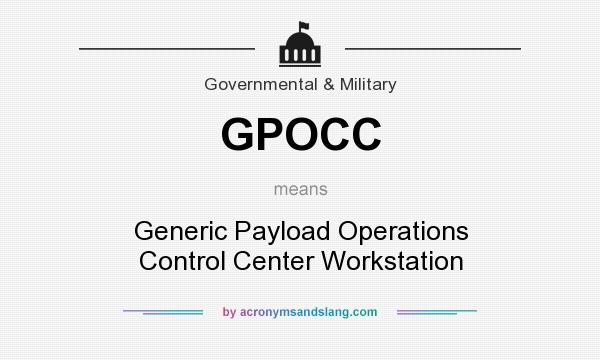 What does GPOCC mean? It stands for Generic Payload Operations Control Center Workstation