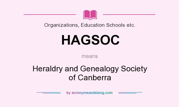 What does HAGSOC mean? It stands for Heraldry and Genealogy Society of Canberra