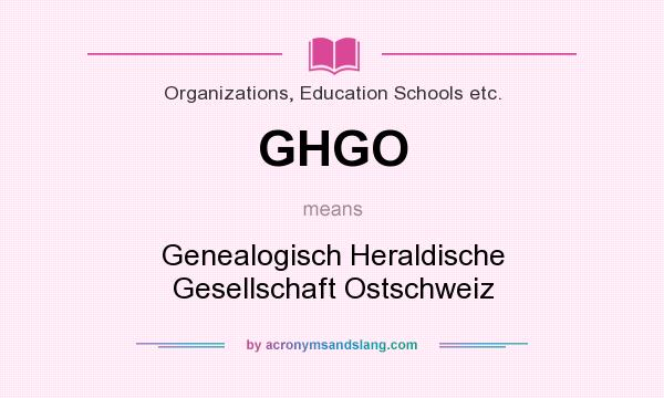 What does GHGO mean? It stands for Genealogisch Heraldische Gesellschaft Ostschweiz