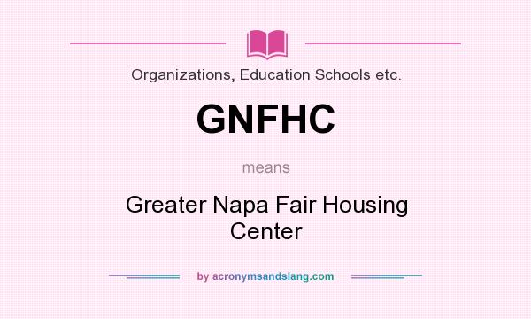 What does GNFHC mean? It stands for Greater Napa Fair Housing Center