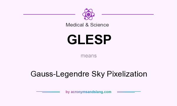 What does GLESP mean? It stands for Gauss-Legendre Sky Pixelization