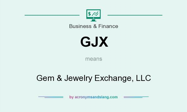What does GJX mean? It stands for Gem & Jewelry Exchange, LLC