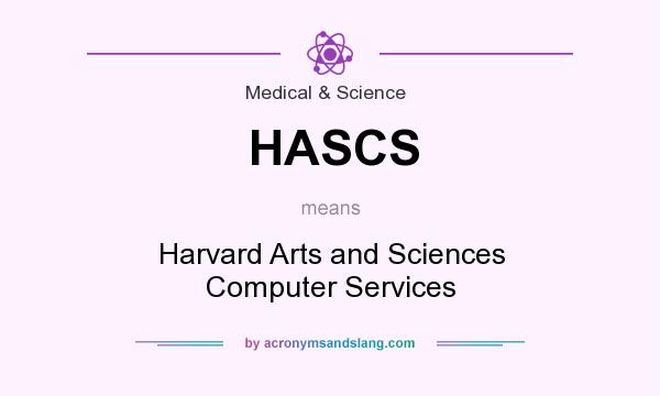 What does HASCS mean? It stands for Harvard Arts and Sciences Computer Services