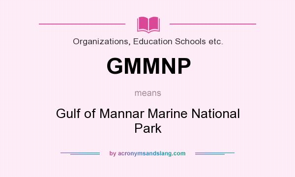 What does GMMNP mean? It stands for Gulf of Mannar Marine National Park