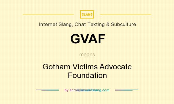 What does GVAF mean? It stands for Gotham Victims Advocate Foundation