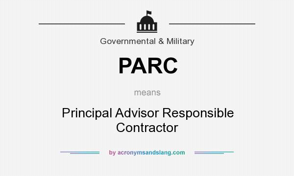 What does PARC mean? It stands for Principal Advisor Responsible Contractor