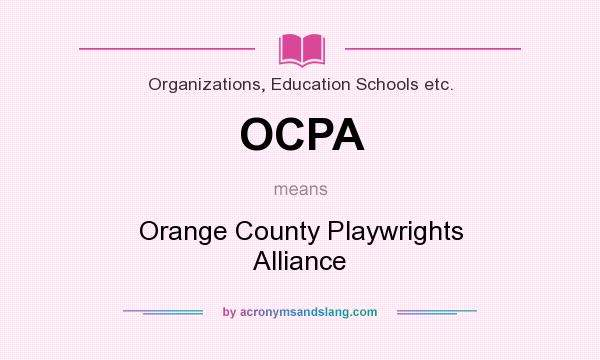 What does OCPA mean? It stands for Orange County Playwrights Alliance