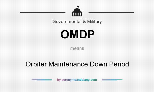 What does OMDP mean? It stands for Orbiter Maintenance Down Period