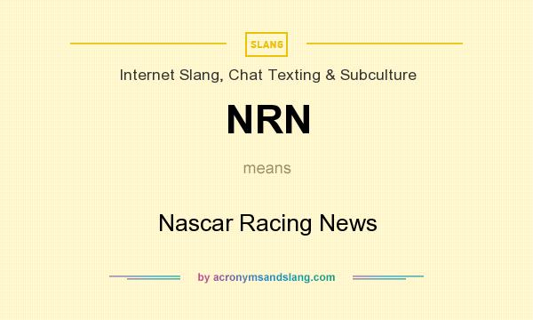 What does NRN mean? It stands for Nascar Racing News