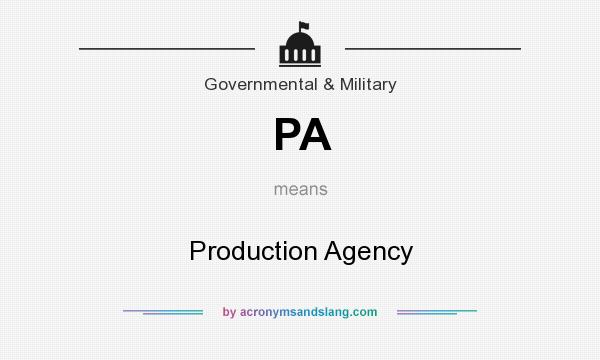 What does PA mean? It stands for Production Agency