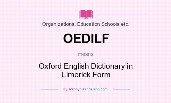 What does OEDILF mean? It stands for Oxford English Dictionary in Limerick Form