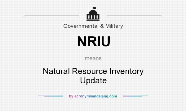 What does NRIU mean? It stands for Natural Resource Inventory Update
