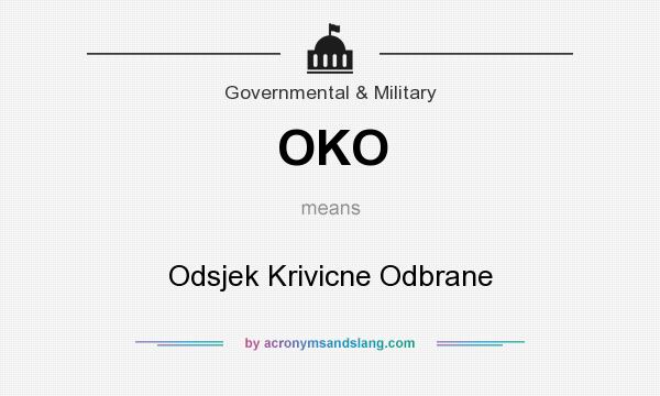What does OKO mean? It stands for Odsjek Krivicne Odbrane