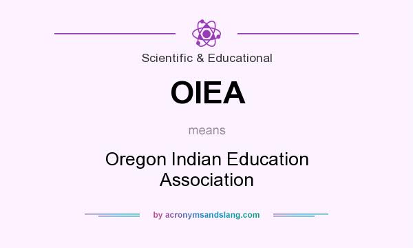 What does OIEA mean? It stands for Oregon Indian Education Association