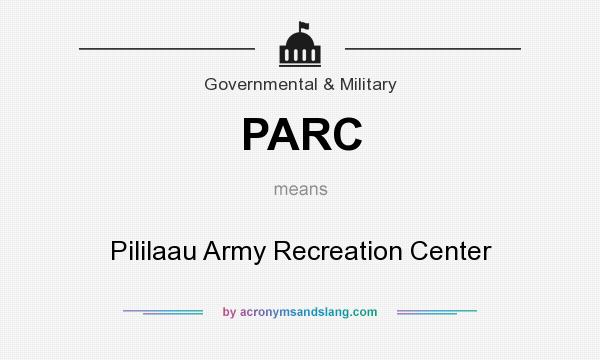 What does PARC mean? It stands for Pililaau Army Recreation Center