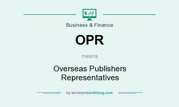 What does OPR mean? It stands for Overseas Publishers Representatives