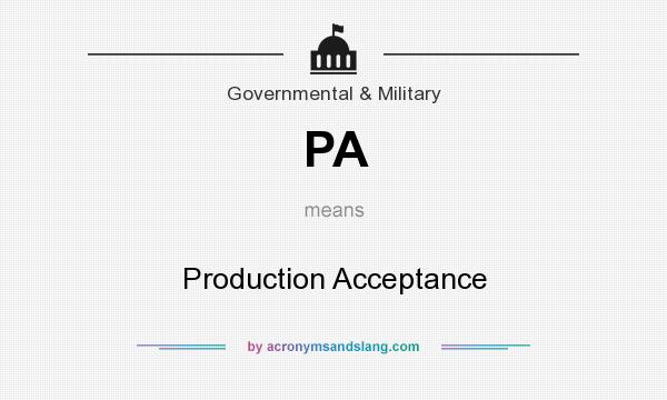 What does PA mean? It stands for Production Acceptance