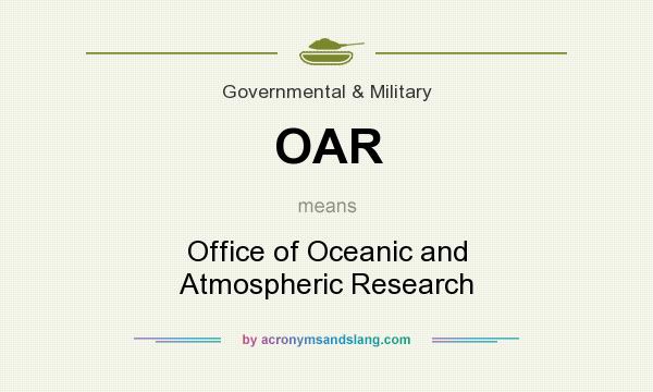 What does OAR mean? It stands for Office of Oceanic and Atmospheric Research