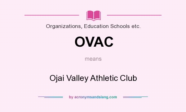 What does OVAC mean? It stands for Ojai Valley Athletic Club