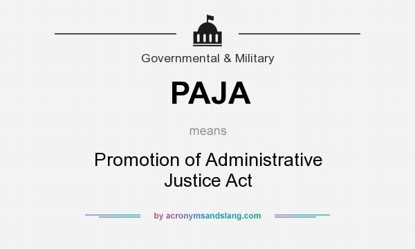 What does PAJA mean? It stands for Promotion of Administrative Justice Act