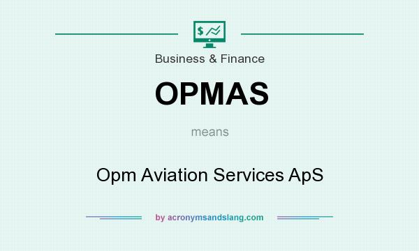 What does OPMAS mean? It stands for Opm Aviation Services ApS