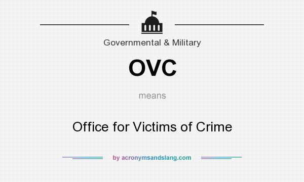What does OVC mean? It stands for Office for Victims of Crime