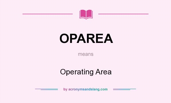 What does OPAREA mean? It stands for Operating Area