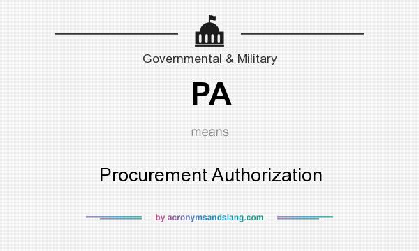 What does PA mean? It stands for Procurement Authorization