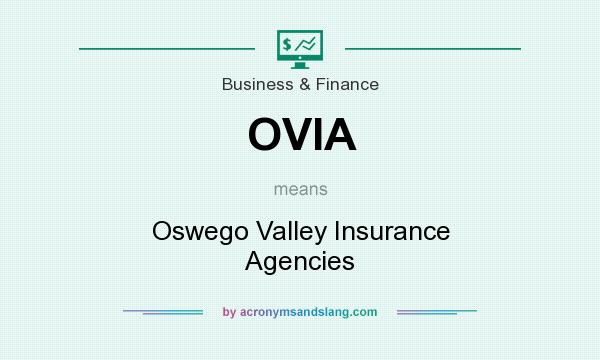 What does OVIA mean? It stands for Oswego Valley Insurance Agencies