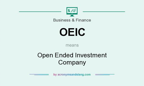 What does OEIC mean? It stands for Open Ended Investment Company