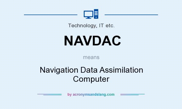 What does NAVDAC mean? It stands for Navigation Data Assimilation Computer