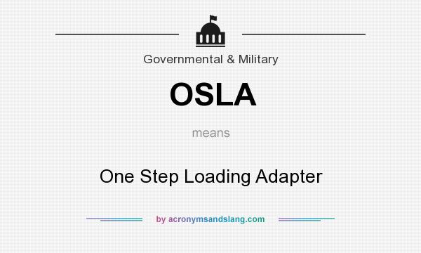 What does OSLA mean? It stands for One Step Loading Adapter