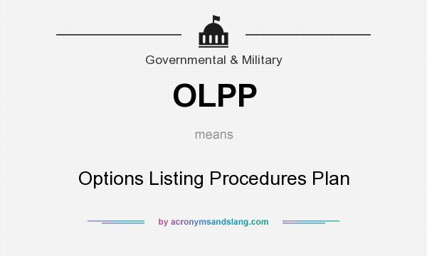 What does OLPP mean? It stands for Options Listing Procedures Plan