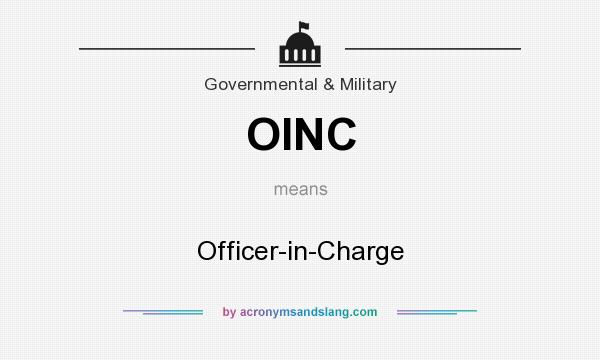 What does OINC mean? It stands for Officer-in-Charge