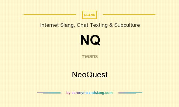 What does NQ mean? It stands for NeoQuest