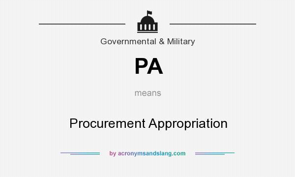 What does PA mean? It stands for Procurement Appropriation