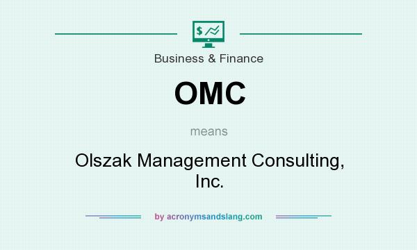 What does OMC mean? It stands for Olszak Management Consulting, Inc.