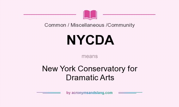 What does NYCDA mean? It stands for New York Conservatory for Dramatic Arts