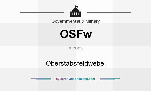 What does OSFw mean? It stands for Oberstabsfeldwebel