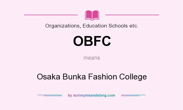 What does OBFC mean? It stands for Osaka Bunka Fashion College