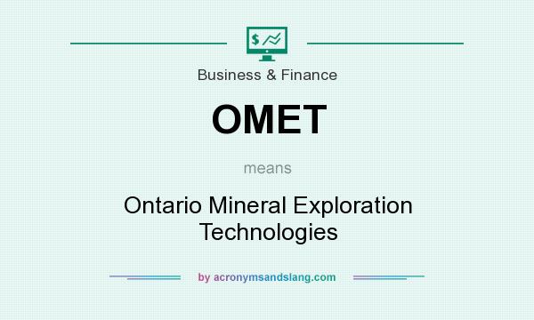 What does OMET mean? It stands for Ontario Mineral Exploration Technologies