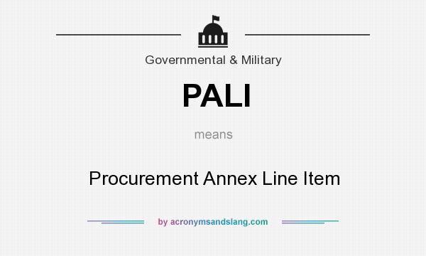 What does PALI mean? It stands for Procurement Annex Line Item