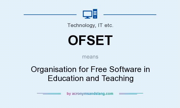 What does OFSET mean? It stands for Organisation for Free Software in Education and Teaching
