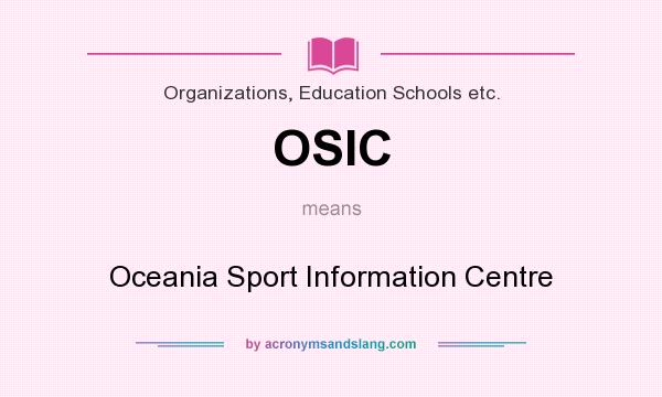 What does OSIC mean? It stands for Oceania Sport Information Centre