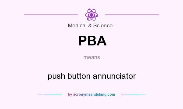 What does PBA mean? It stands for push button annunciator